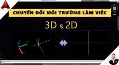 Chi tiết cách chuyển từ 3d sang 2d trong autocad 2007